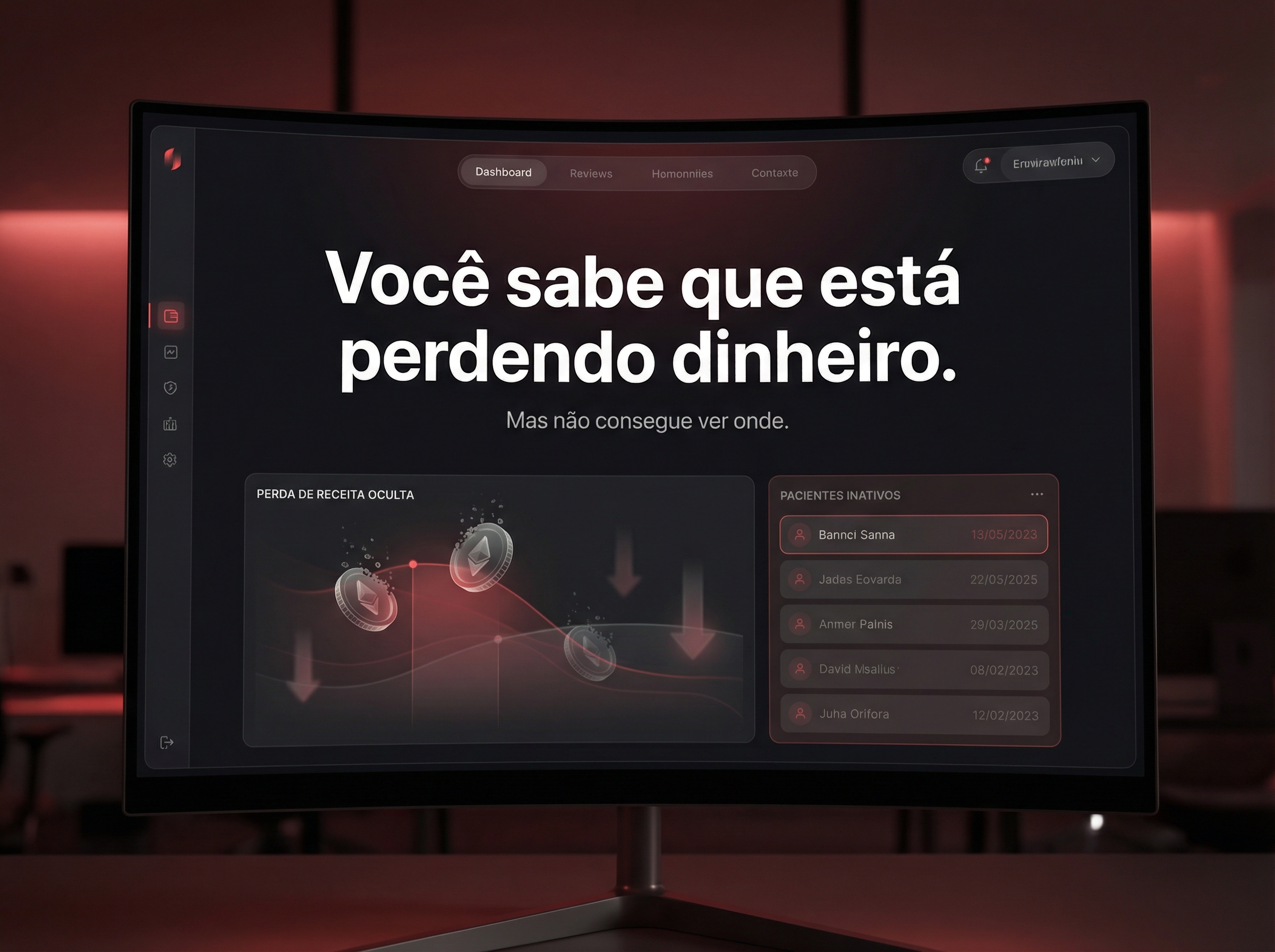 Você sabe que está perdendo dinheiro